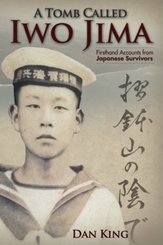 A Tomb Called Iwo Jima: Firsthand Accounts from Japanese Survivors