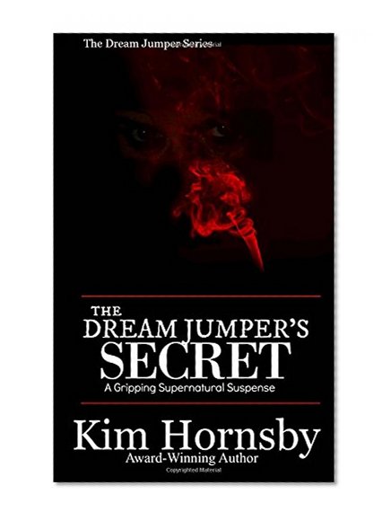 The Dream Jumper's Secret (The Dream Jumper Series) (Volume 2)