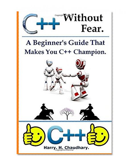 C++ Without Fear :: A Beginner's Guide That Makes You C++ Champion.
