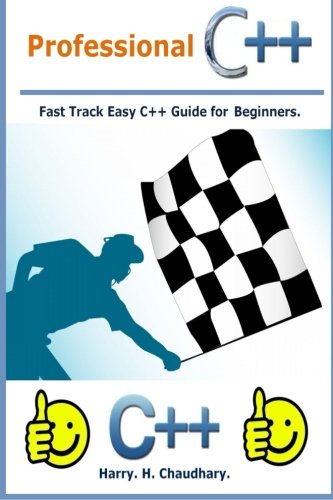 Professional C++  :: Fast Track Easy C++ Guide for Beginners.