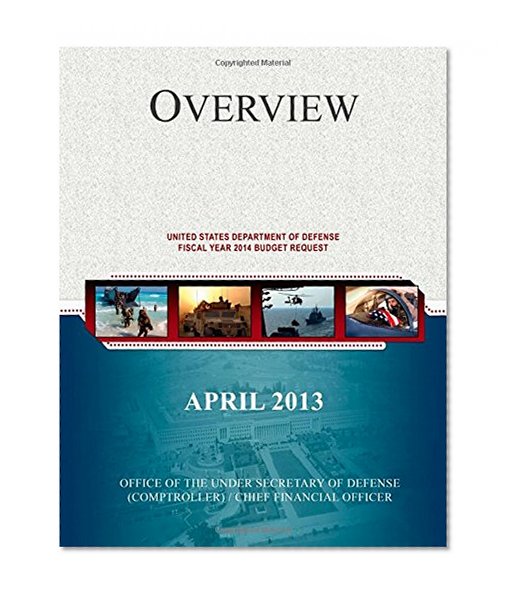Overview of the United States Department of Defense Fiscal Year 2014 Budget Request