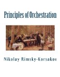 Principles of Orchestration: A Master of the Orchestral Technique