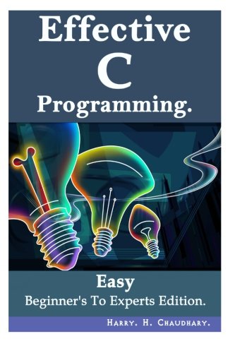 Book Cover Effective C Programming :: Easy Beginner's To Experts Edition.