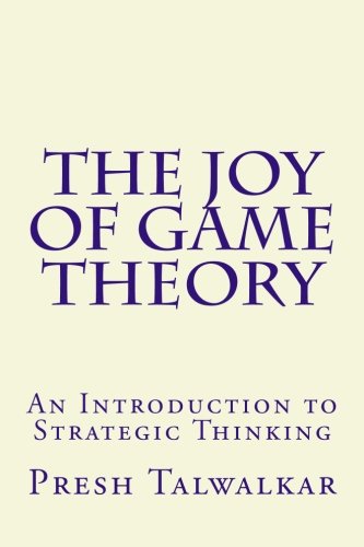Book Cover The Joy of Game Theory: An Introduction to Strategic Thinking