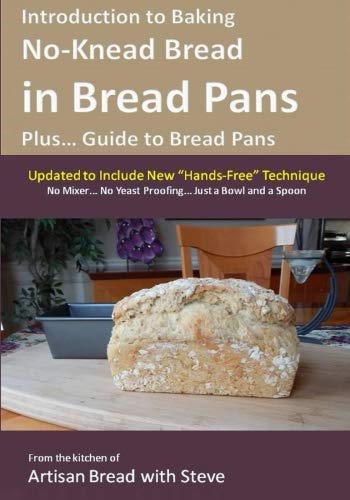 Book Cover Introduction to Baking No-Knead Bread in Bread Pans (Plus... Guide to Bread Pans): From the kitchen of Artisan Bread with Steve