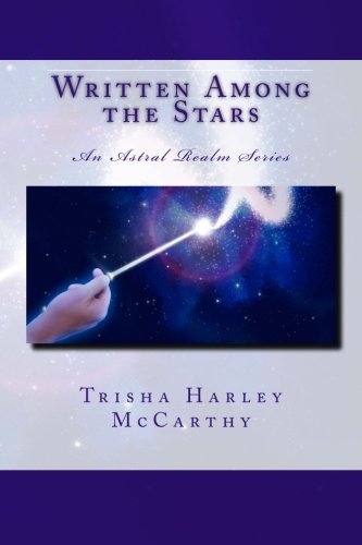 Book Cover Written Among the Stars: An Astral Realm Series (Volume 1)