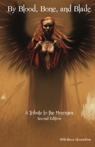 Book Cover By Blood, Bone, and Blade: A Tribute to the Morrigan (Second Edition)