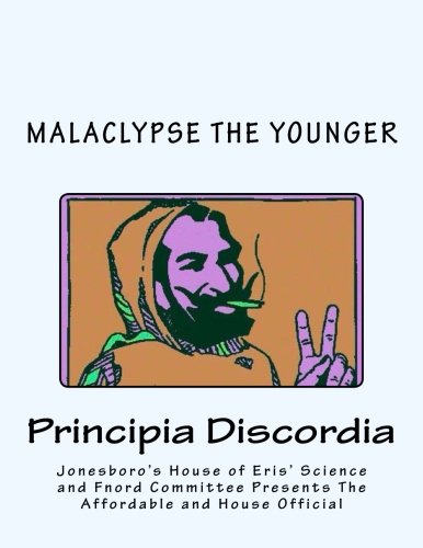 Book Cover Jonesboro's House of Eris' Science and Fnord Committee Presents The Affordable and House Official MAGNUM OPIATE OF MALACLYPSE THE YOUNGER Principia Discordia