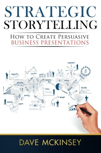 Book Cover Strategic Storytelling: How to Create Persuasive Business Presentations