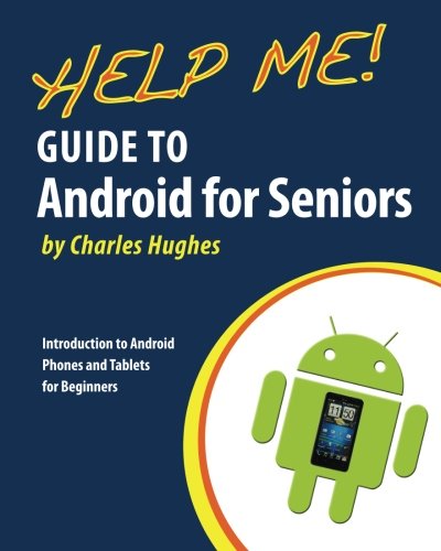 Book Cover Help Me! Guide to Android for Seniors: Introduction to Android Phones and Tablets for Beginners