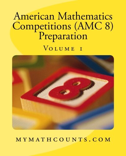Book Cover American Mathematics Competitions (AMC 8) Preparation (Volume 1)