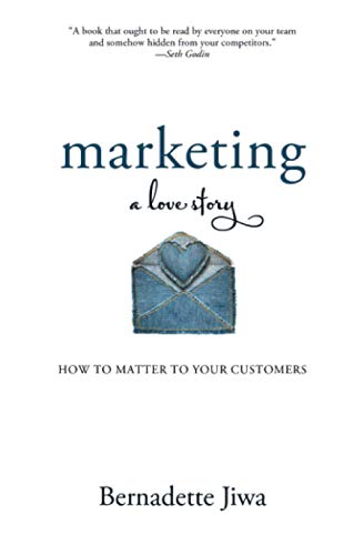 Book Cover Marketing: A Love Story: How to Matter to Your Customers