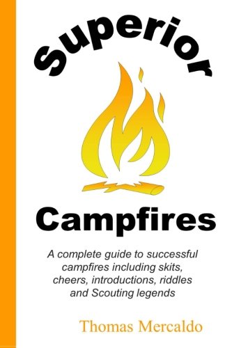 Book Cover Superior Campfires: A complete guide to succesful campfires including skits, cheers, introductions, riddles and Scouting legends