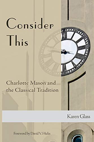 Book Cover Consider This: Charlotte Mason and the Classical Tradition