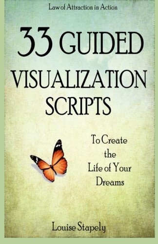 Book Cover 33 Guided Visualization Scripts to Create the Life of Your Dreams