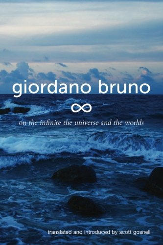Book Cover On the Infinite, the Universe and the Worlds: Five Cosmological Dialogues (Giordano Bruno Collected Works) (Volume 2)