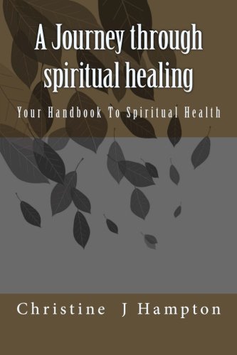 Book Cover A Journey through spiritual healing: Your Handbook To Spiritual Health