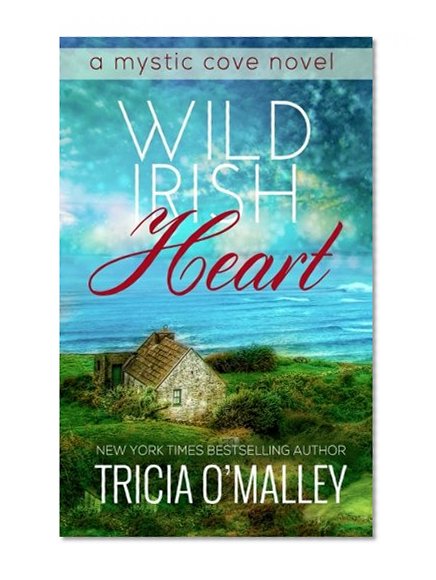 Wild Irish Heart (The Mystic Cove Series)