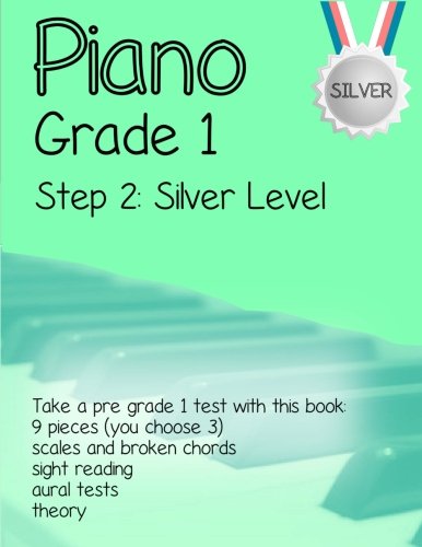 Book Cover Piano Grade 1: Step 2 - Silver level: Take a pre grade 1 exam with this book (Piano Grade 1 in Easy Steps) (Volume 2)