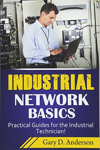 Book Cover Industrial Network Basics: Practical Guides for the Industrial Technician!