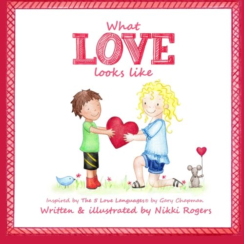 Book Cover What Love Looks Like: Inspired by The 5 Love Languages by Gary Chapman (Created To Be)