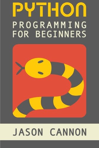 Book Cover Python Programming for Beginners: An Introduction to the Python Computer Language and Computer Programming