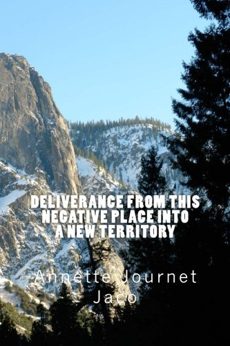Deliverance From This Negative Place Into A New Territory