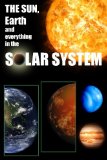 The Sun, Earth, And Everything in The Solar System