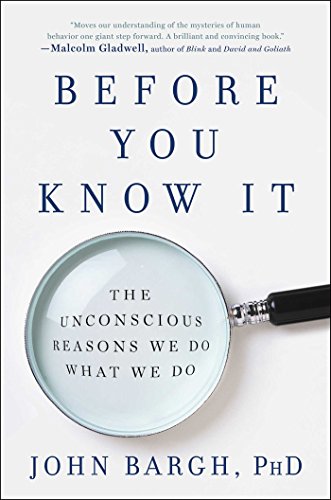 Book Cover Before You Know It: The Unconscious Reasons We Do What We Do
