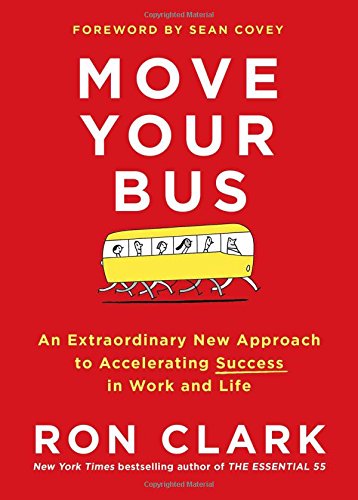 Book Cover Move Your Bus: An Extraordinary New Approach to Accelerating Success in Work and Life
