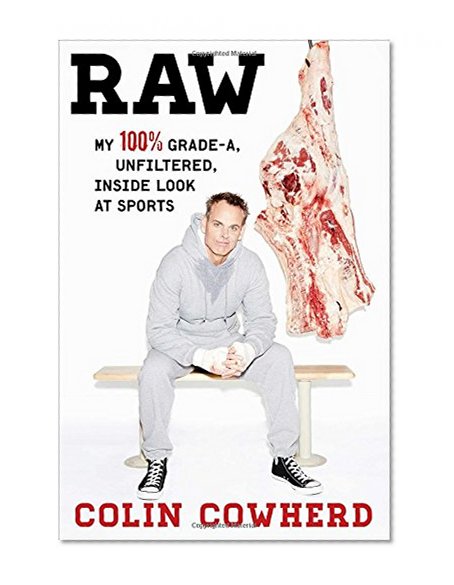 Book Cover Raw: My 100% Grade-A, Unfiltered, Inside Look at Sports
