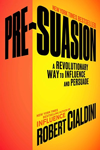 Book Cover Pre-Suasion: A Revolutionary Way to Influence and Persuade