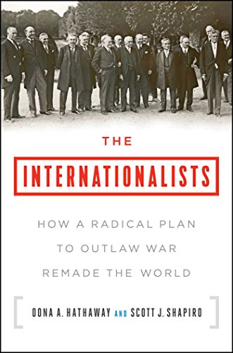 Book Cover The Internationalists: How a Radical Plan to Outlaw War Remade the World