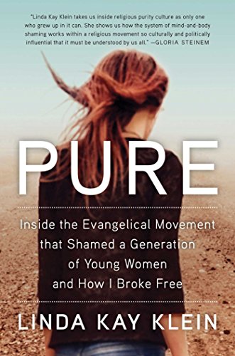 Book Cover Pure: Inside the Evangelical Movement That Shamed a Generation of Young Women and How I Broke Free