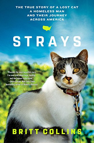 Book Cover Strays: The True Story of a Lost Cat, a Homeless Man, and Their Journey Across America