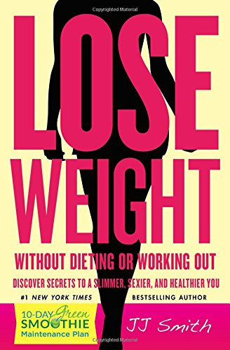 Book Cover Lose Weight Without Dieting or Working Out: Discover Secrets to a Slimmer, Sexier, and Healthier You