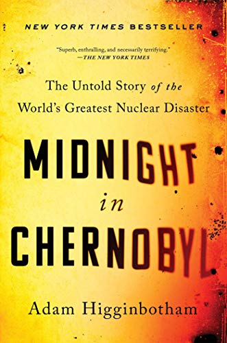Book Cover Midnight in Chernobyl: The Untold Story of the World's Greatest Nuclear Disaster