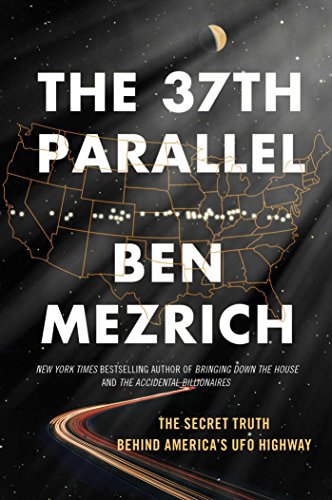 The 37th Parallel: The Secret Truth Behind America's UFO Highway