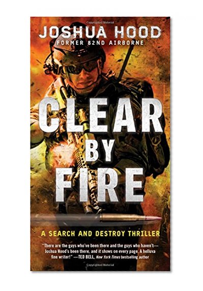Clear by Fire: A Search and Destroy Thriller
