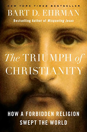 Book Cover The Triumph of Christianity: How a Forbidden Religion Swept the World