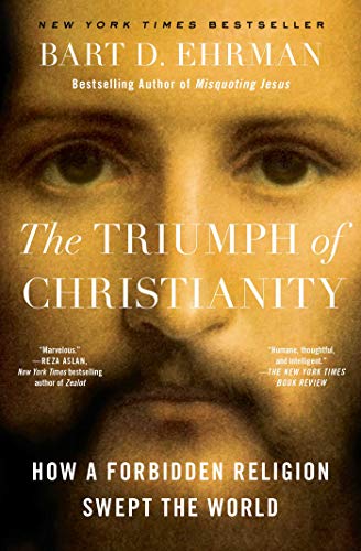 Book Cover The Triumph of Christianity: How a Forbidden Religion Swept the World