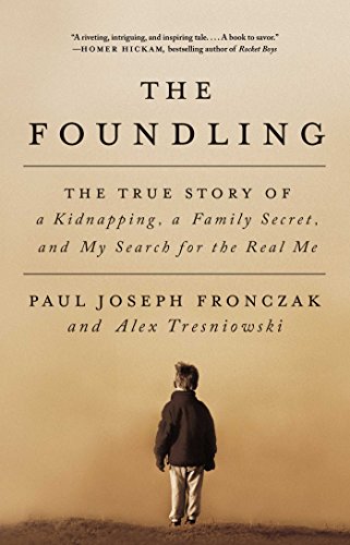 Book Cover The Foundling: The True Story of a Kidnapping, a Family Secret, and My Search for the Real Me
