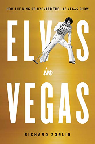 Book Cover Elvis in Vegas: How the King Reinvented the Las Vegas Show