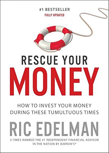 Book Cover Rescue Your Money: How to Invest Your Money During these Tumultuous Times