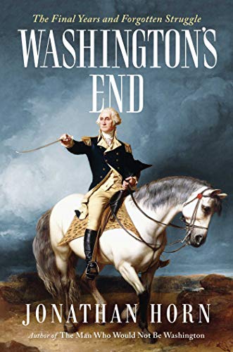 Book Cover Washington's End: The Final Years and Forgotten Struggle