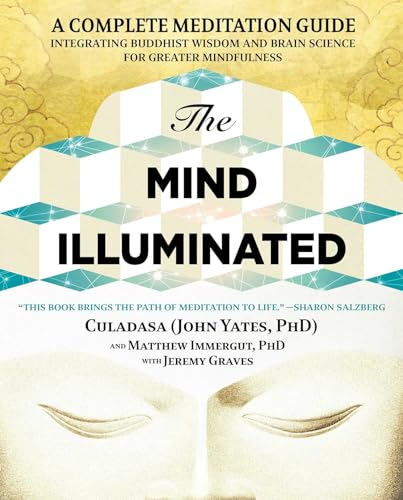Book Cover The Mind Illuminated: A Complete Meditation Guide Integrating Buddhist Wisdom and Brain Science for Greater Mindfulness