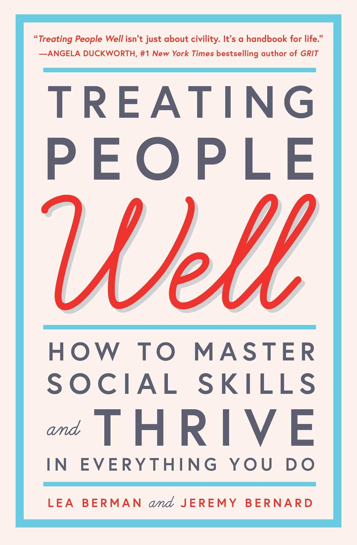 Book Cover Treating People Well: How to Master Social Skills and Thrive in Everything You Do