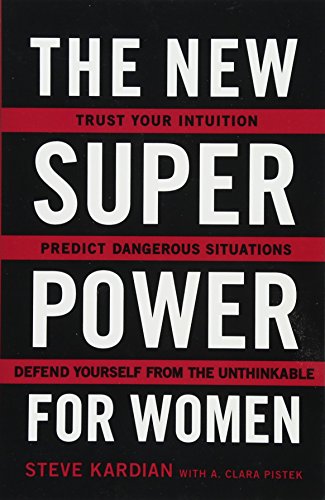 Book Cover The New Superpower for Women: Trust Your Intuition, Predict Dangerous Situations, and Defend Yourself from the Unthinkable