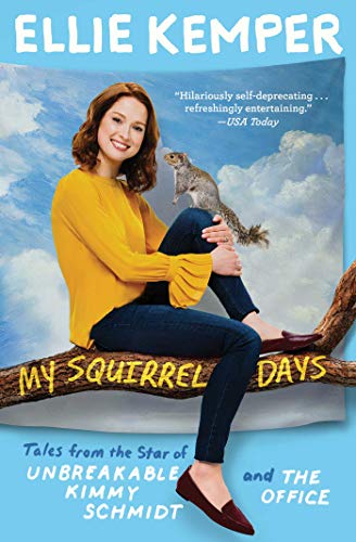Book Cover My Squirrel Days: Tales from the Star of Unbreakable Kimmy Schmidt and The Office