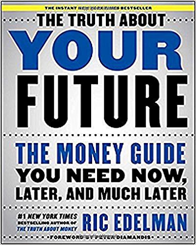 Book Cover The Truth About Your Future: The Money Guide You Need Now, Later, and Much Later